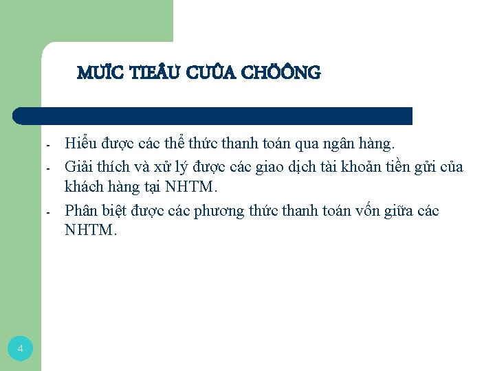 MUÏC TIE U CUÛA CHÖÔNG - 4 Hiểu được các thể thức thanh toán