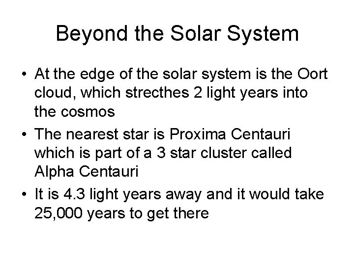 Beyond the Solar System • At the edge of the solar system is the