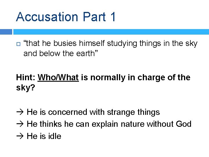Accusation Part 1 “that he busies himself studying things in the sky and below