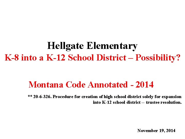 Hellgate Elementary K-8 into a K-12 School District – Possibility? Montana Code Annotated -