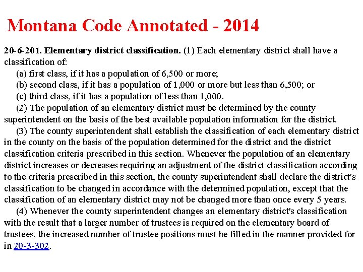 Montana Code Annotated - 2014 20 -6 -201. Elementary district classification. (1) Each elementary