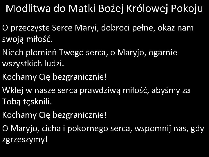 Modlitwa do Matki Bożej Królowej Pokoju O przeczyste Serce Maryi, dobroci pełne, okaż nam