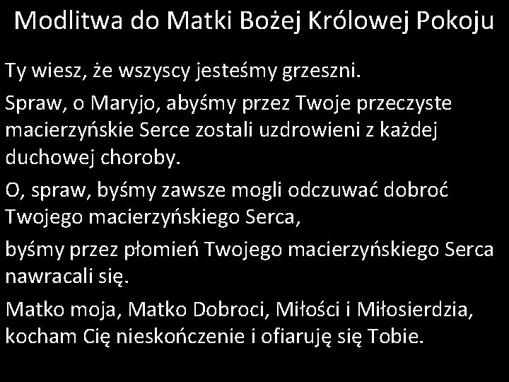 Modlitwa do Matki Bożej Królowej Pokoju Ty wiesz, że wszyscy jesteśmy grzeszni. Spraw, o