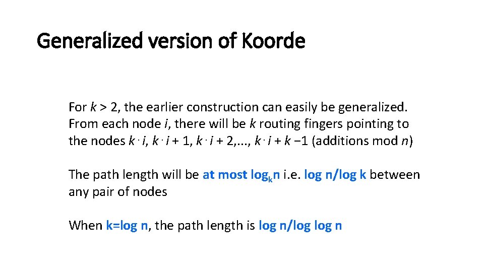 Generalized version of Koorde For k > 2, the earlier construction can easily be