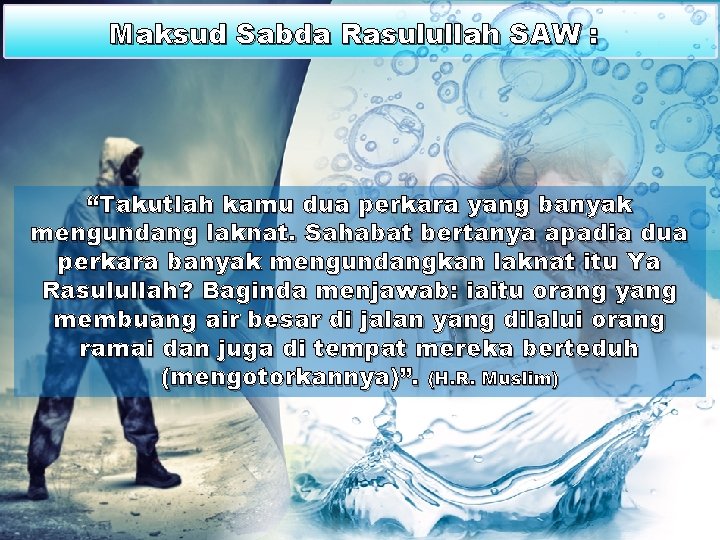 Maksud Sabda Rasulullah SAW : “Takutlah kamu dua perkara yang banyak mengundang laknat. Sahabat