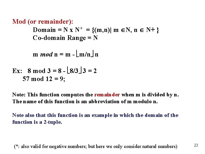 Mod (or remainder): Domain = N x N+ = {(m, n)| m N, n