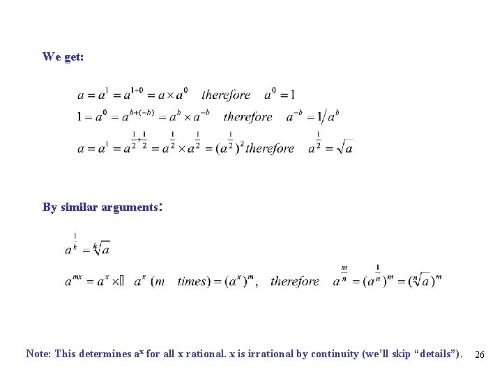 We get: By similar arguments: Note: This determines ax for all x rational. x