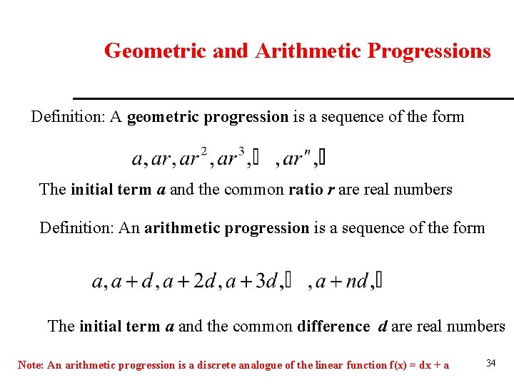 Geometric and Arithmetic Progressions Definition: A geometric progression is a sequence of the form