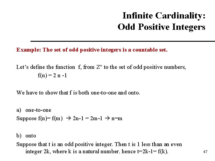 Infinite Cardinality: Odd Positive Integers Example: The set of odd positive integers is a