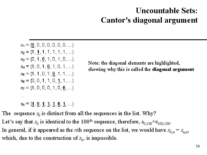 Uncountable Sets: Cantor's diagonal argument Note: the diagonal elements are highlighted, showing why this