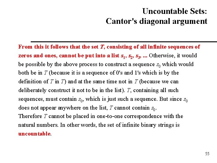 Uncountable Sets: Cantor's diagonal argument From this it follows that the set T, consisting