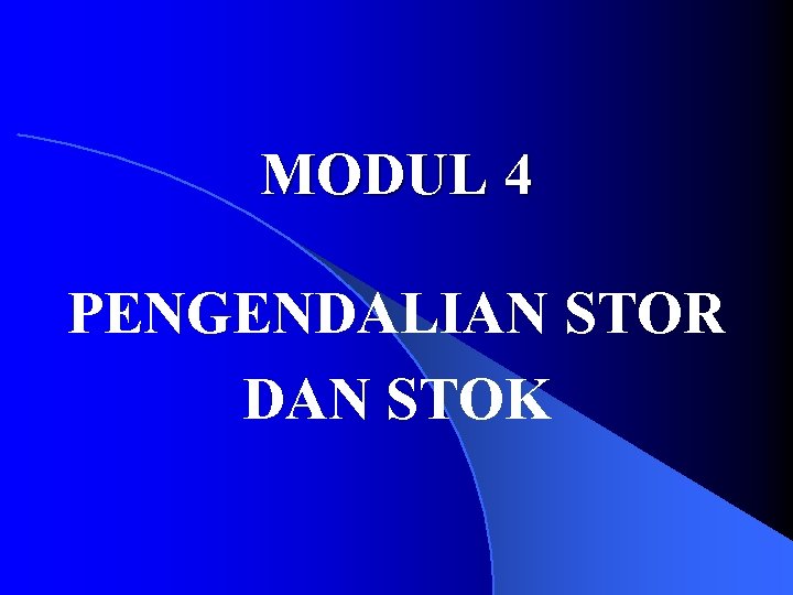 MODUL 4 PENGENDALIAN STOR DAN STOK 