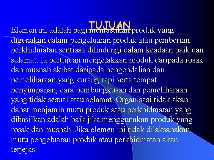 Elemen ini adalah bagi TUJUAN memastikan produk yang digunakan dalam pengeluaran produk atau pemberian