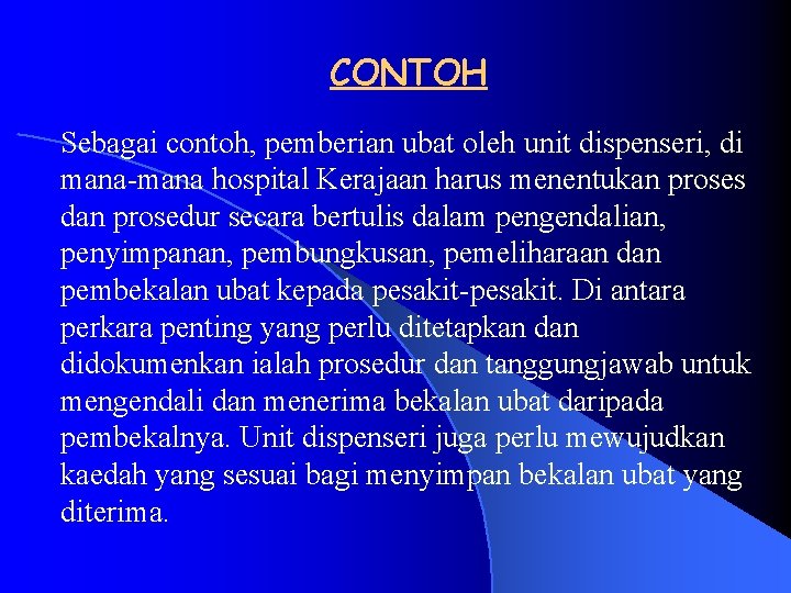 CONTOH Sebagai contoh, pemberian ubat oleh unit dispenseri, di mana-mana hospital Kerajaan harus menentukan