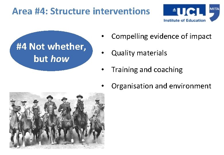 Area #4: Structure interventions #4 Not whether, but how • Compelling evidence of impact Area #4: Structure interventions #4 Not whether, but how • Compelling evidence of impact