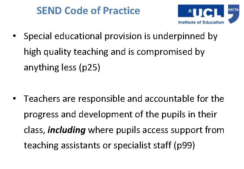 SEND Code of Practice • Special educational provision is underpinned by high quality teaching SEND Code of Practice • Special educational provision is underpinned by high quality teaching