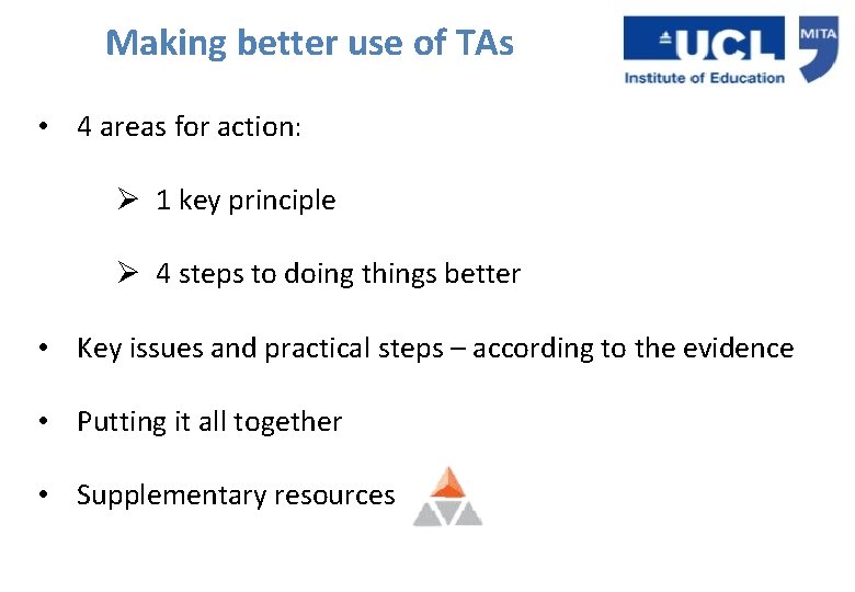 Making better use of TAs • 4 areas for action: Ø 1 key principle Making better use of TAs • 4 areas for action: Ø 1 key principle