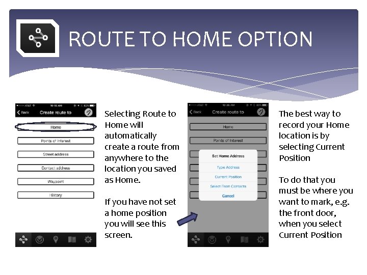  ROUTE TO HOME OPTION Selecting Route to Home will automatically create a route