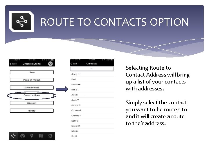  ROUTE TO CONTACTS OPTION Selecting Route to Contact Address will bring up a