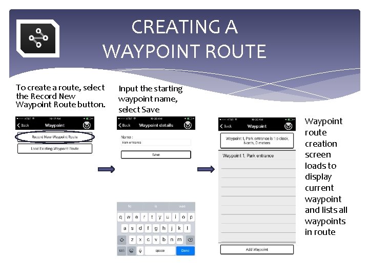 CREATING A WAYPOINT ROUTE To create a route, select the Record New Waypoint Route