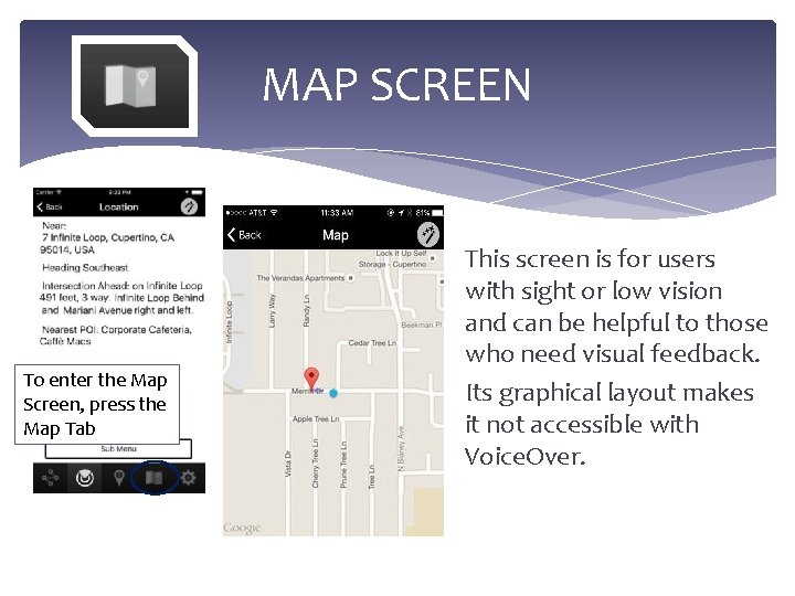 MAP SCREEN To enter the Map Screen, press the Map Tab This screen is