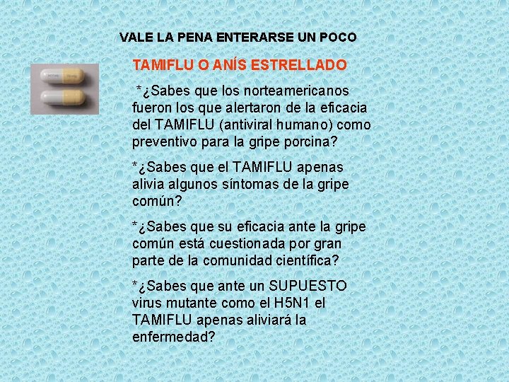 VALE LA PENA ENTERARSE UN POCO TAMIFLU O ANÍS ESTRELLADO *¿Sabes que los norteamericanos