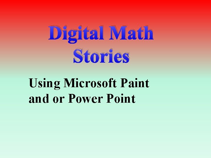Digital Math Stories Using Microsoft Paint and or Power Point 