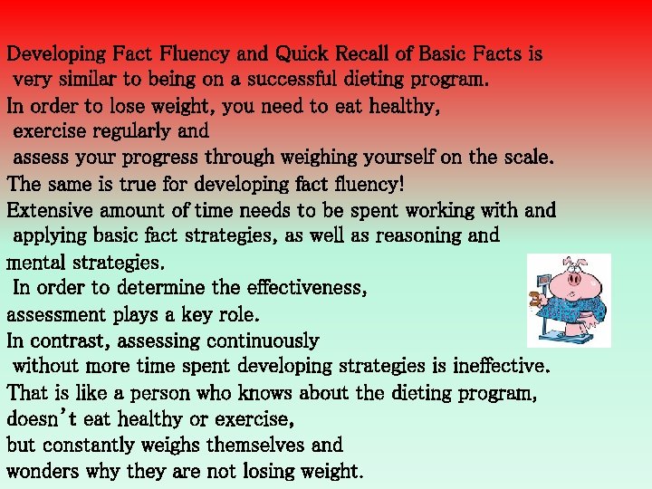 Developing Fact Fluency and Quick Recall of Basic Facts is very similar to being