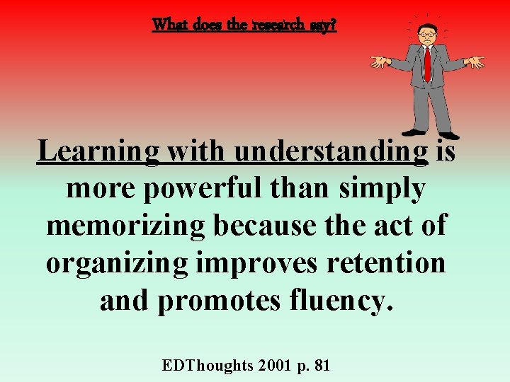 What does the research say? Learning with understanding is more powerful than simply memorizing
