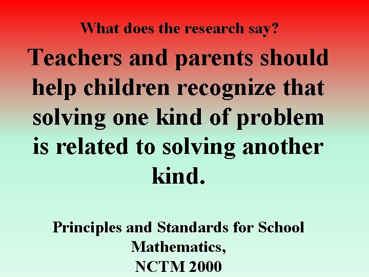 What does the research say? Teachers and parents should help children recognize that solving