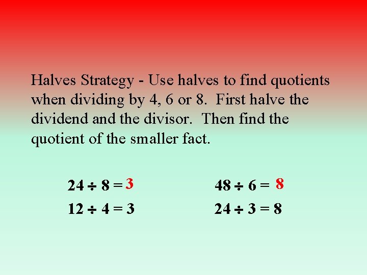 Halves Strategy - Use halves to find quotients when dividing by 4, 6 or