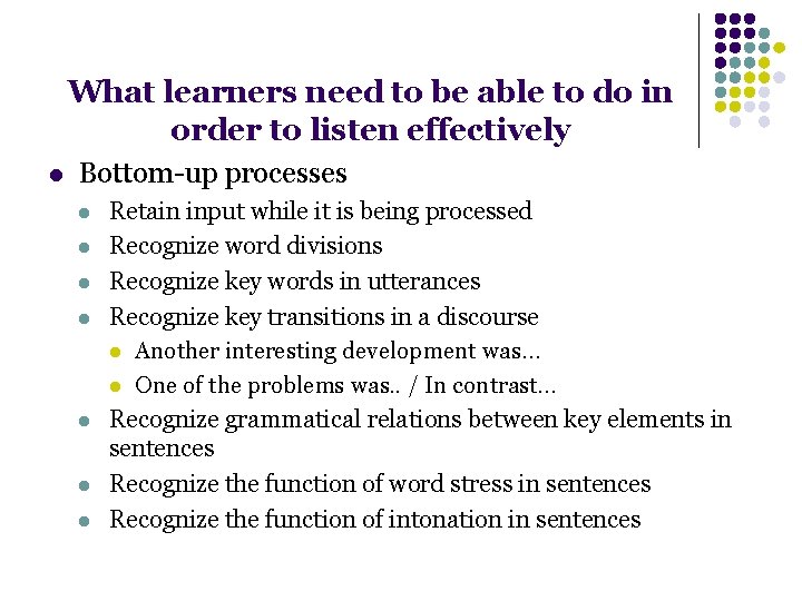 What learners need to be able to do in order to listen effectively l