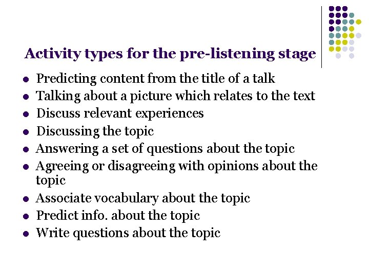 Activity types for the pre-listening stage l l l l l Predicting content from
