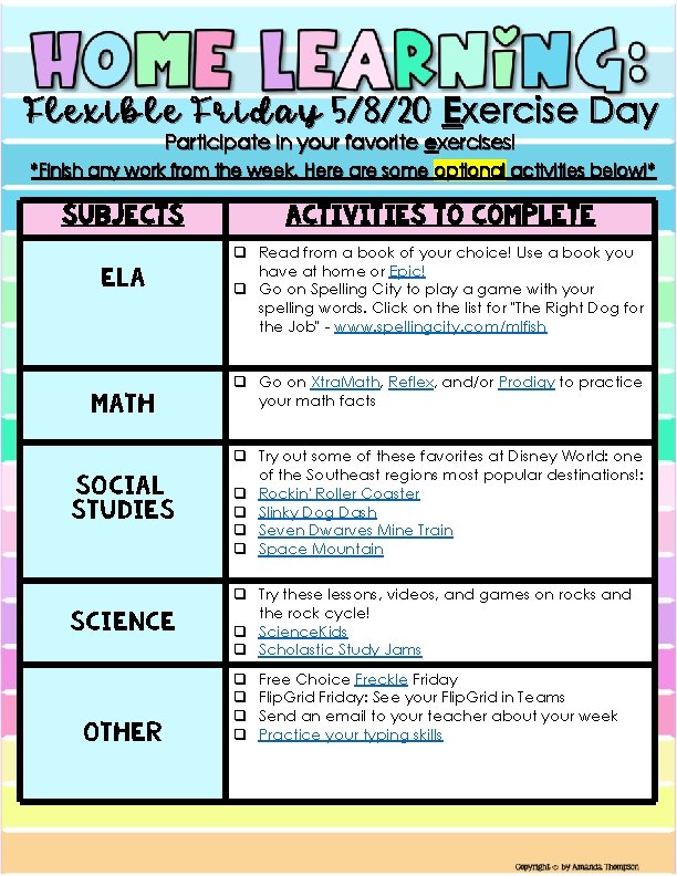 Flexible Friday 5/8/20 E xercise Day Participate in your favorite exercises! *Finish any work Flexible Friday 5/8/20 E xercise Day Participate in your favorite exercises! *Finish any work