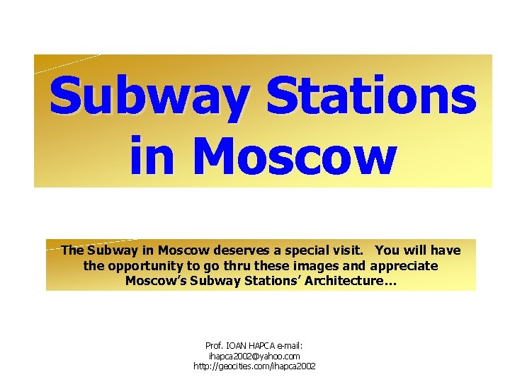 Subway Stations in Moscow The Subway in Moscow deserves a special visit. You will