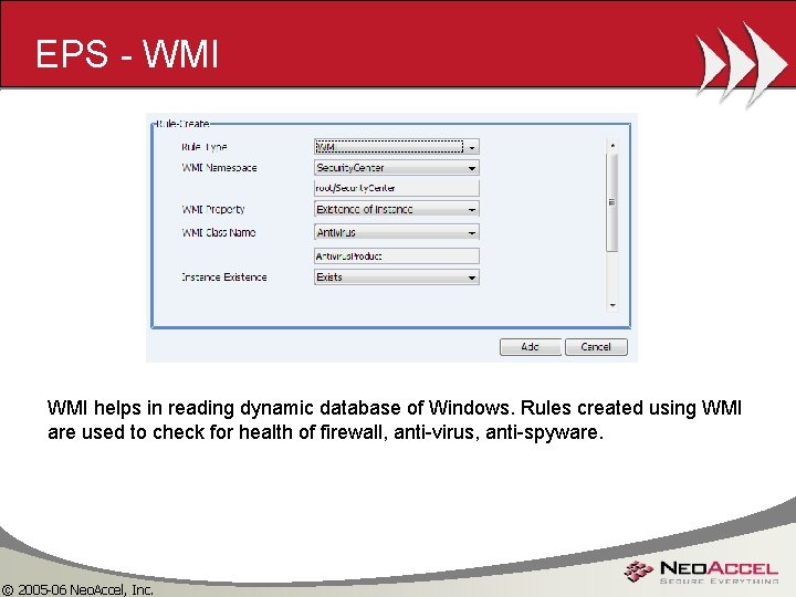 EPS - WMI helps in reading dynamic database of Windows. Rules created using WMI