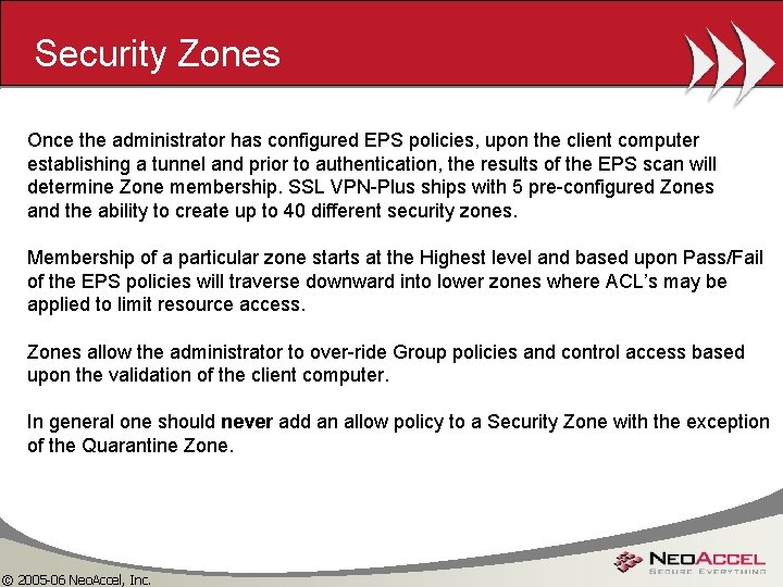 Security Zones Once the administrator has configured EPS policies, upon the client computer establishing