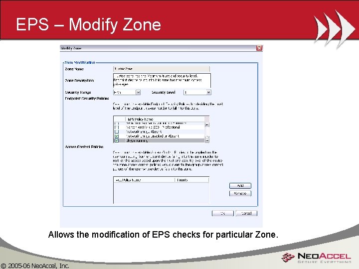 EPS – Modify Zone Allows the modification of EPS checks for particular Zone. ©