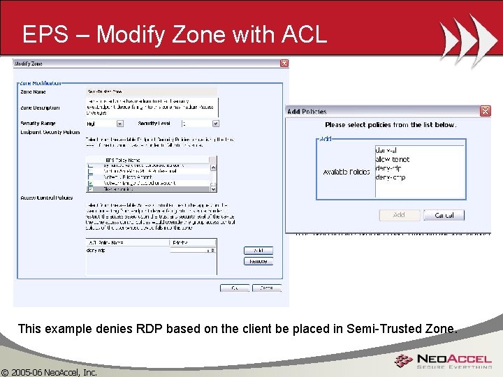 EPS – Modify Zone with ACL This example denies RDP based on the client