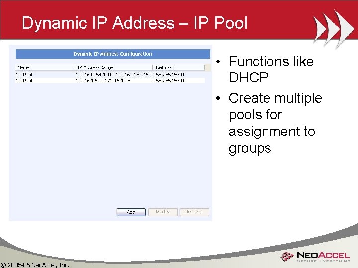 Dynamic IP Address – IP Pool • Functions like DHCP • Create multiple pools