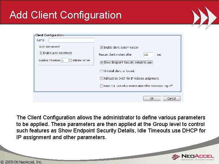 Add Client Configuration The Client Configuration allows the administrator to define various parameters to