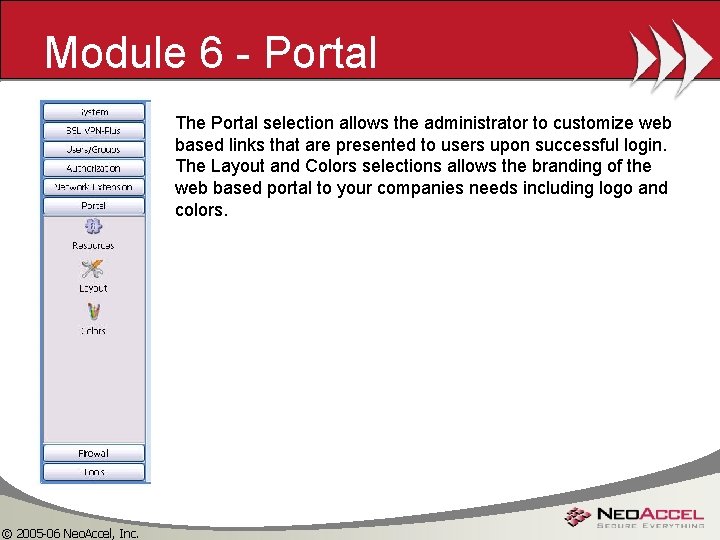 Module 6 - Portal The Portal selection allows the administrator to customize web based