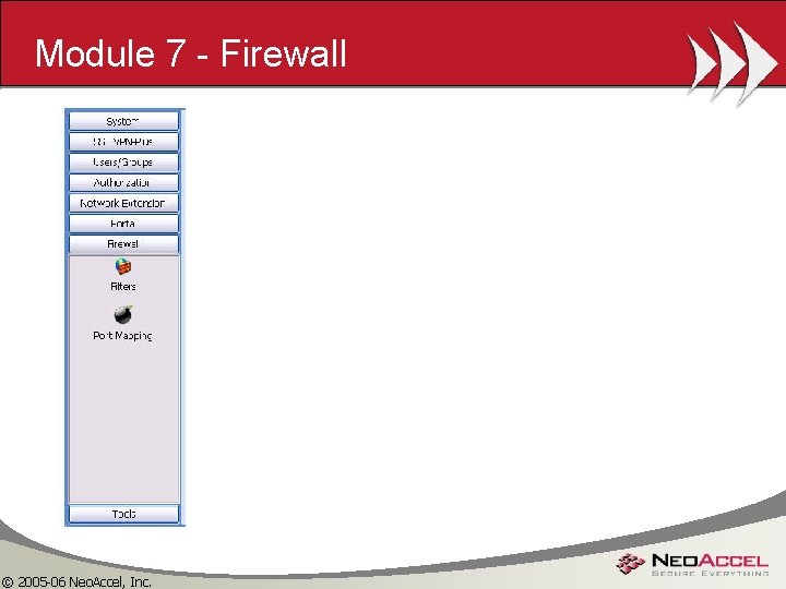 Module 7 - Firewall © 2005 -06 Neo. Accel, Inc. 