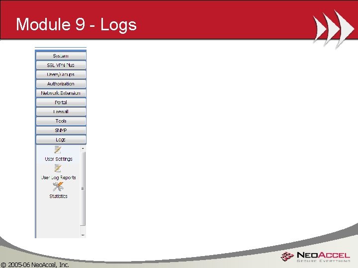 Module 9 - Logs © 2005 -06 Neo. Accel, Inc. 