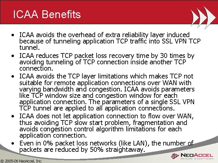 ICAA Benefits • ICAA avoids the overhead of extra reliability layer induced because of