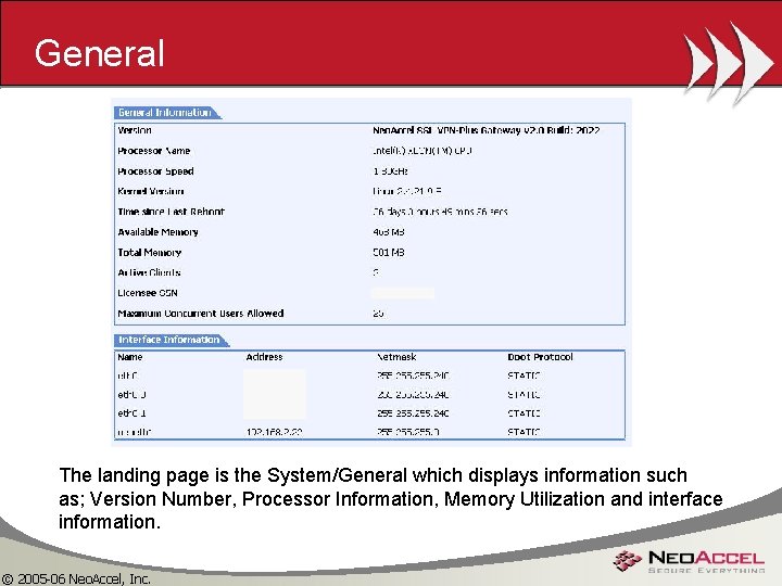 General The landing page is the System/General which displays information such as; Version Number,