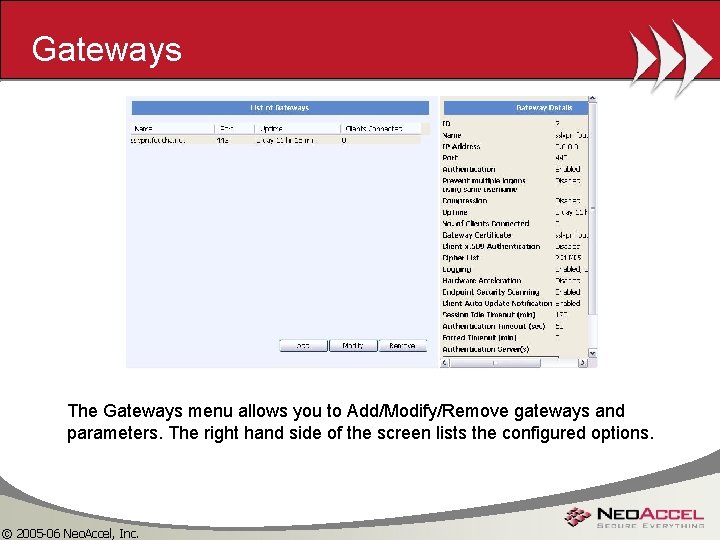 Gateways The Gateways menu allows you to Add/Modify/Remove gateways and parameters. The right hand