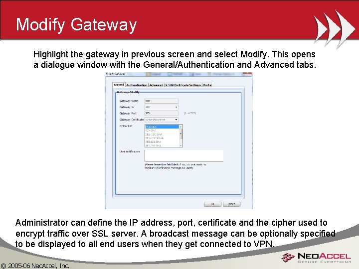 Modify Gateway Highlight the gateway in previous screen and select Modify. This opens a