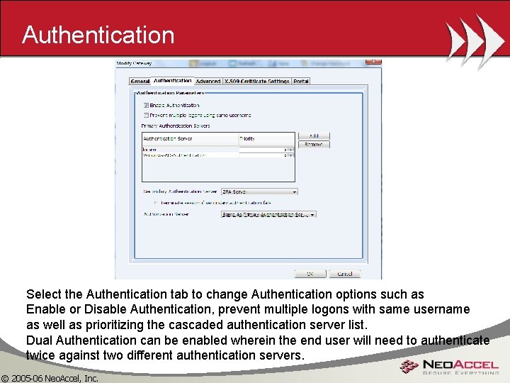 Authentication Select the Authentication tab to change Authentication options such as Enable or Disable