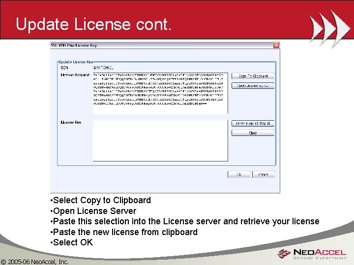 Update License cont. • Select Copy to Clipboard • Open License Server • Paste